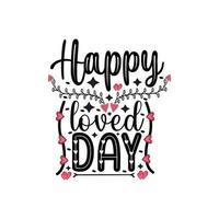 Happy loved day typography lettering for t shirt free design vector