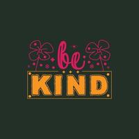 Be kind typography lettering for t shirt free design vector