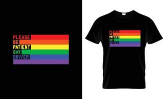 por favor sea paciente conductor gay diseño de camisetas pagadas por gays, eslogan de camisetas pagadas por gays y diseño de prendas de vestir, tipografía pagada por gays, vector pagado por gays, ilustración pagada por gays