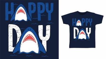 Happy shark day illustration t-shirt design vector