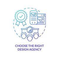 Choose right design agency blue gradient concept icon. Building professional website abstract idea thin line illustration. Produce creative work. Isolated outline drawing. vector