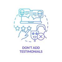 Dont add testimonials blue gradient concept icon. Building website dont abstract idea thin line illustration. Attract potential buyers. Isolated outline drawing. vector