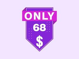 68 Dollar Only Coupon sign or Label or discount voucher Money Saving label, with coupon vector illustration summer offer ends weekend holiday