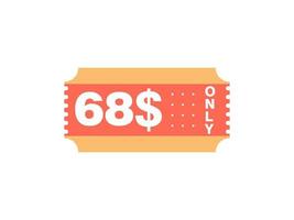 68 Dollar Only Coupon sign or Label or discount voucher Money Saving label, with coupon vector illustration summer offer ends weekend holiday