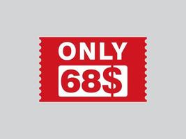 68 Dollar Only Coupon sign or Label or discount voucher Money Saving label, with coupon vector illustration summer offer ends weekend holiday