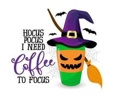 Hocus focus, I need coffee to focus - Halloween quote on white background with broom and witch hat. Good for t-shirt, mug, scrap booking, gift, printing press. Holiday quotes. Witch's hat, broom. vector