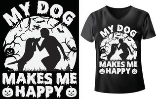 diseño de camiseta de perro de halloween, mi perro me hace feliz vector