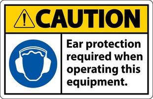 Caution Ear Protection Required Sign On White Background vector