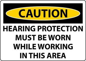 Precaución La protección auditiva debe llevarse un cartel sobre fondo blanco. vector