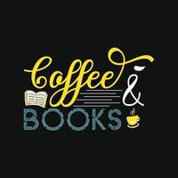 café y libro. se puede utilizar para el diseño de moda de camisetas de café, tipografía de café, prendas de vestir de café, vectores de camisetas, tarjetas de felicitación, mensajes y tazas