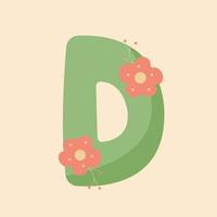 Cute Colored D letter with flowers. Hand drawing font for name postcard design. vector