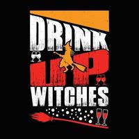 Drink up witches slogan inscription. Vector Halloween quote. Illustration for prints on t-shirts and bags, posters, cards. 31 October vector design. Isolated on white background.