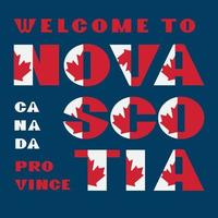 Canada flag style motivation poster with text Welcome to Nova Scotia. Modern typography for corporate travel company graphic print, hipster fashion. Vector illustration.