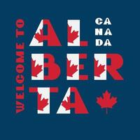 Canada flag style motivation poster with text Welcome Alberta. Modern typography for corporate travel company graphic print, hipster fashion. Vector illustration.