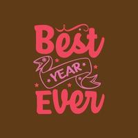 Best year ever typography lettering ready for print free design vector
