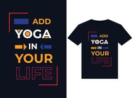 ADD YOGA IN YOUR LIFE illustration for print-ready T-Shirts design vector