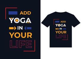 agregue yoga en la ilustración de su vida para el diseño de camisetas listas para imprimir vector