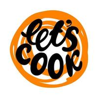 Let's cook. Handwritten inscription in a modern style vector