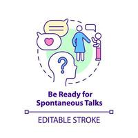 Be ready for spontaneous talks concept icon. Positive communication abstract idea thin line illustration. Isolated outline drawing. Editable stroke. vector