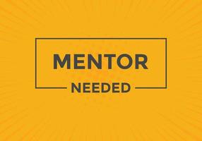 Mentor needed text button. Mentor needed sign speech bubble. Web banner label template. Vector Illustration
