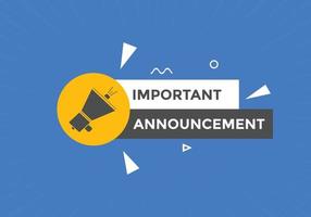 Important announcement text button. Important announcement sign speech bubble. Web banner label template. Vector Illustration