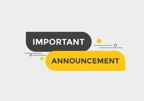 Important announcement text button. Important announcement sign speech bubble. Web banner label template. Vector Illustration