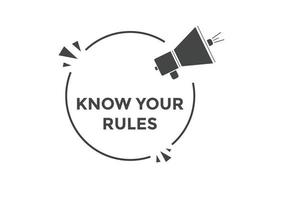Know the rules button. Know the rules sign speech bubble. Web banner label template. Vector Illustration