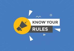 Know the rules button. Know the rules sign speech bubble. Web banner label template. Vector Illustration