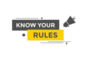 Know the rules button. Know the rules sign speech bubble. Web banner label template. Vector Illustration