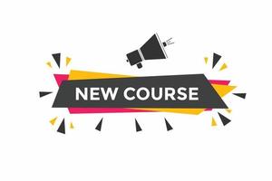 New course text button. New course sign speech bubble. Web banner label template. Vector Illustration