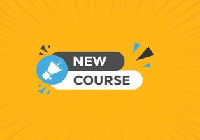 New course text button. New course sign speech bubble. Web banner label template. Vector Illustration