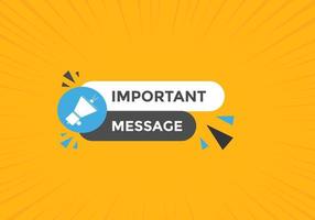 Important message text button. Important message sign speech bubble. Web banner label template. Vector Illustration