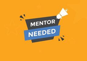 Mentor needed Colorful label sign template. Mentor needed symbol web banner vector