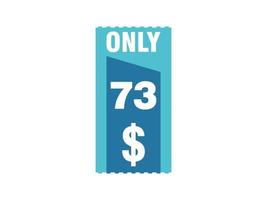 73 Dollar Only Coupon sign or Label or discount voucher Money Saving label, with coupon vector illustration summer offer ends weekend holiday