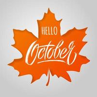 Hello October lettering with maple leaf on light background. Paper cut style. Modern brush calligraphy. Autumn banner. Vector typography for social media banner, greeting card, poster, flyer.