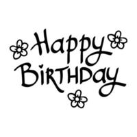 Happy Birthday Lettering with flowers Hand Drawn doodle outline Vector Illustration