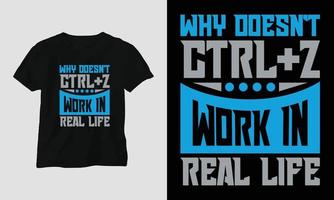 por qué ctrl z no funciona en la vida real - diseño de camiseta motivacional vector