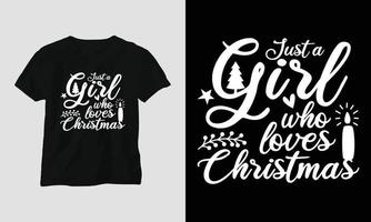 solo una chica que ama la navidad - diseño de camiseta del día de navidad vector