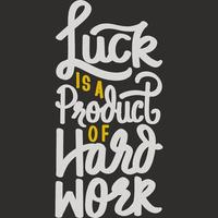 Luck is a Product of Hard Work Motivation Typography Quote Design. vector