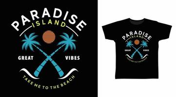 Paradise island typography design vector with palms tree illustration, ready for print on t-shirt