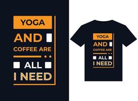 YOGA AND COFFEE ARE ALL I NEED illustration for print-ready T-Shirts Design Graphics vector