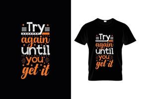 try again until you get it typography lettering for t shirt vector