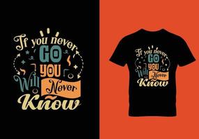 If you go will never know typography lettering for t shirt vector