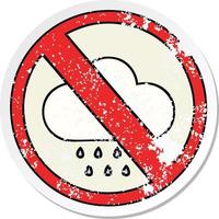 distressed sticker of a cute cartoon no rain allowed sign vector