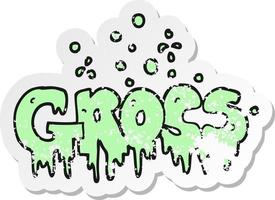 retro distressed sticker of a cartoon word gross vector