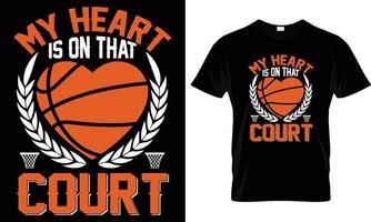 My Heart Is On That Court T-shirt Design Graphic. vector