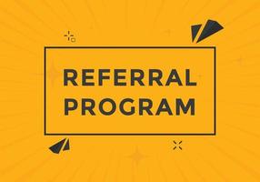 Referral program button. speech bubble. Referral program web banner template. Vector Illustration.