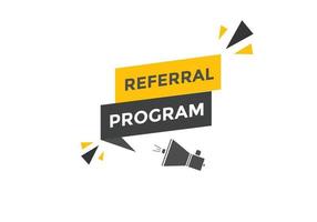 Referral program button. speech bubble. Referral program web banner template. Vector Illustration.