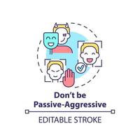 Dont be passive-aggressive concept icon. Project communication management abstract idea thin line illustration. Isolated outline drawing. Editable stroke. vector