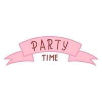 Party time. Ribbon with text. Cartoon style. Vector illustration isolated on white background.